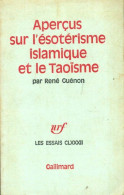 Aperçus Sur L'ésotérisme Islamique Et Le Taoïsme (1978) De René Guénon - Godsdienst
