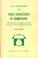 Fiches Signalétiques De Champignons Tome I (1974) De Anaël Jimmy-Sibert - Natur