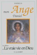 Mon Ange Daniel : [8 Mai 1986-31 Janvier 1987 Les Débuts De La Vraie Vie En Dieu (1995) De Vassula - Godsdienst