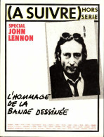 (A Suivre) Hors Série : Spécial John Lennon (1981) De Collectif - Otros & Sin Clasificación