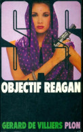 Objectif Reagan (1982) De Gérard De Villiers - Anciens (avant 1960)