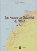 Les Ressources Naturelles Du Maroc De A à Z (0) De André Labry - Wetenschap