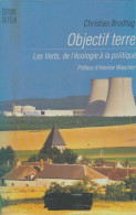 Objectif Terre : Les Verts De L'écologie à La Politique (1990) De Christian Brodhag - Natura