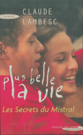 Plus Belle La Vie : Les Secrets Du Mistral (2009) De Claude Lambesc - Films