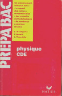 Physique C D E : Méthode De L'exercice De Physique Au Baccalauréat (1992) De Anne-Marie Dégurse - 12-18 Ans