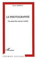 La Photographie Un Miroir Des Sciences Sociales (1996) De Sylvain Maresca - Wissenschaft