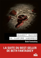 Comment Sauver Un Vampire Amoureux (2011) De Beth Fantaskey - Fantasy