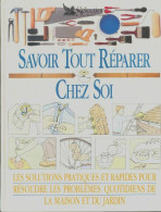 Savoir Tout Réparer Chez Soi (1999) De Collectif - Altri & Non Classificati