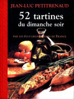 52 Tartines Du Dimanche Soir. Par Les Plus Grands Chefs De France (2000) De Jean-Luc Petitrenaud - Gastronomie