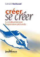 Créer Se Créer : La Réalisation Par L'expression Picturale (2001) De Gérald Quitaud - Sciences