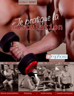 Je Pratique La Musculation (2010) De Gilbert Bohbot - Sport