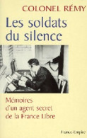 Mémoires D'un Agent Secret De La France Libre Tome II : Les Soldats Du Silence (1998) De Colonel Rémy - Guerra 1939-45