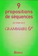 9 Propositions De Séquences Pour Travailler Avec La Grammaire 6e (2005) De Collectif - 6-12 Jaar