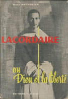 Lacordaire Ou Dieu Et La Liberté (1959) De Marc Escholier - Religione