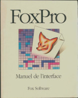 Foxpro : Manuel De L'interface (1991) De Collectif - Informatica