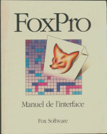 Foxpro : Manuel De L'interface (1991) De Collectif - Informatique