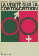 La Vérité Sur La Contraception (1966) De André Barrau - Gezondheid