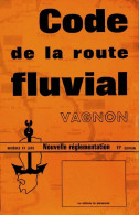 Code De La Route Fluvial (1975) De H. Vagnon - Bateau