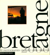 Bretagne 2000. 50 Photographes Croisent Leurs Objectifs (1999) De Collectif - Tourisme