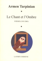 Chant Et L Ombre (0) De Armen Tarpinian - Autres & Non Classés