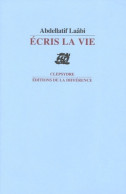 Ecris La Vie (2005) De Abdellatif Laâbi - Sonstige & Ohne Zuordnung