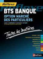 BTS Banque. Toutes Les Matières. Option Marché Des Particuliers (2015) De Pascal Besson - 18 Anni E Più