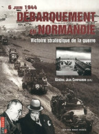 Débarquement En Normandie : 6 Juin 1944 Victoire Stratégique De La Guerre (2000) De Jean Compagnon - Weltkrieg 1939-45