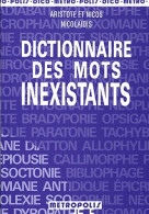 Dictionnaire Des Mots Inexistants (0) De Nicos Nicolaïdis - Diccionarios