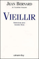 Vieillir. Entretiens Avec Antoine Hess (2001) De Jean Bernard - Psychologie & Philosophie