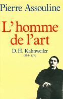 L'homme De L'art. D. H. Kahnweiller (1884-1979) (1988) De Pierre Assouline - Biografía