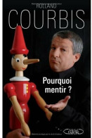 Pourquoi Mentir ? (2007) De Rolland Courbis - Sport