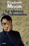 La Vitesse De L'obscurité (2005) De Elizabeth Moon - Altri & Non Classificati