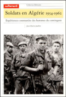 Soldats En Algérie 1954-1962. Expériences Contrastées Des Hommes Du Contingent (2000) De Jean-charles Jau - Storia