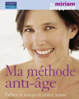 Ma Méthode Anti-âge. Défiez Le Temps Et Restez Jeune (2007) De Miriam Stoppard - Gezondheid
