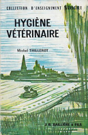 Hygiène Vétérinaire (1965) De Michel Thillerot - Natur