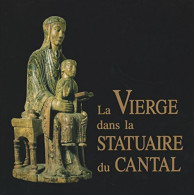 La Vierge Dans La Statuaire Du Cantal (1989) De Collectif - Kunst