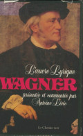 Richard Wagner L'oeuvre Lyrique (1983) De Antoine Livio - Musique