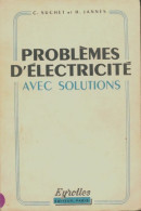 Problèmes D'électricité Avec Solutions (1953) De C. Suchet - Wissenschaft