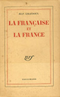 La Française Et La France (1951) De Jean Giraudoux - Storia