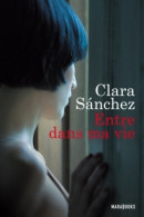 Entre Dans Ma Vie (2014) De Clara Sanchez - Otros & Sin Clasificación