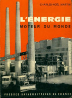 L'énergie Moteur Du Monde (1962) De Charles-Noël Martin - Ciencia