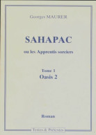 Sahapac Ou Les Apprentis Sorciers Tome I : Oasis 2 (2000) De Georges Maurer - Fantastici