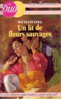 Un Lit De Fleurs Sauvages (1984) De Sue Ellen Cole - Románticas