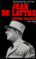 Jean De Lattre, Mon Mari Tome II : 1945-1952 (1973) De Simone De Lattre De Tassigny - Biographie