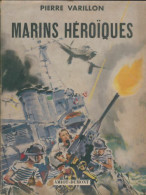 Marins Héroïques (1950) De Pierre Varillon - Histoire