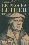 Le Procès Luther 1517-1521 (1971) De Olivier Daniel - Religione