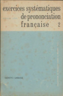 Exercices Systématiques De Prononciation Française Tome II (1964) De Monique Léon - Autres & Non Classés