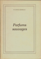 Parfums Sauvages (1980) De Yvonne Berriau - Otros & Sin Clasificación