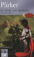 La Trilogie Loredan Tome III : La Forge Des épreuves  (2010) De K.J Paker - Andere & Zonder Classificatie
