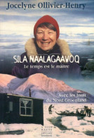 Sila Naalagaavoq : Le Temps Est Le Maître Avec Les Inuits Du Nord Groenland (1998) De Jocelyne O - Viaggi